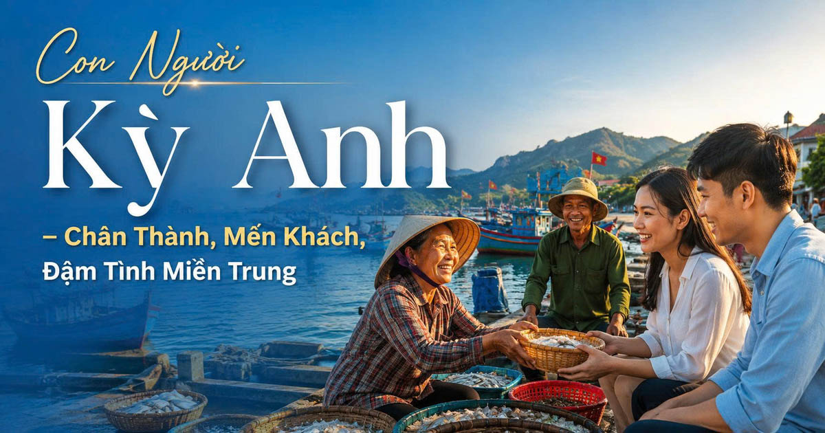 Con Người Kỳ Anh – Chân Thành, Mến Khách, Đậm Tình Miền Trung