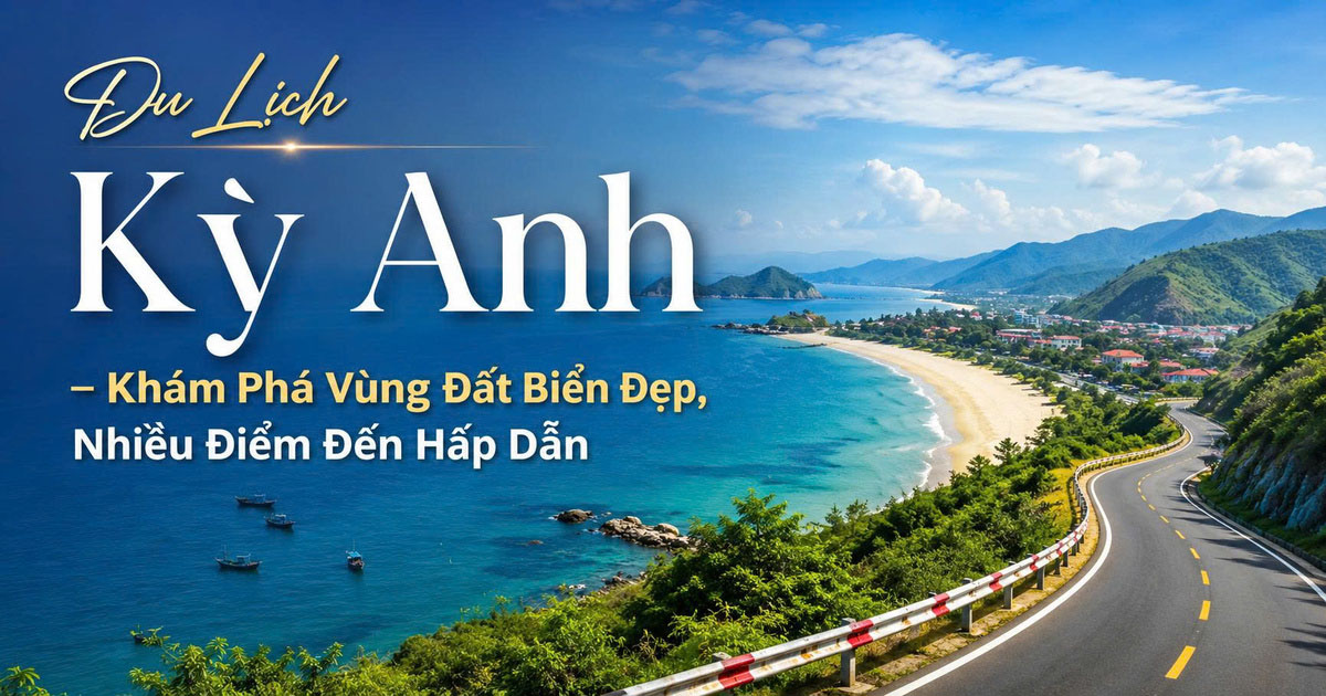 Du Lịch Kỳ Anh – Khám Phá Vùng Đất Biển Đẹp, Nhiều Điểm Đến Hấp Dẫn